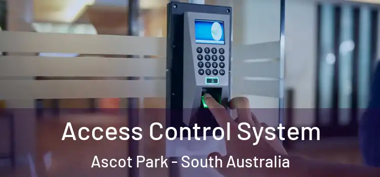 Access Control System Ascot Park - South Australia