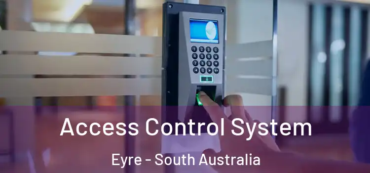 Access Control System Eyre - South Australia