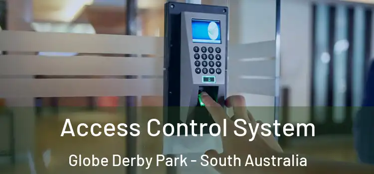 Access Control System Globe Derby Park - South Australia