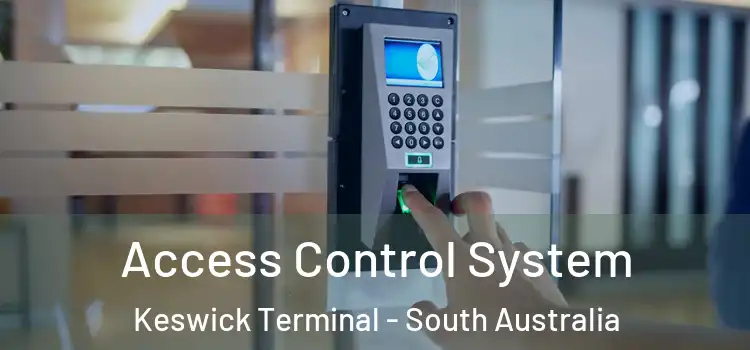 Access Control System Keswick Terminal - South Australia