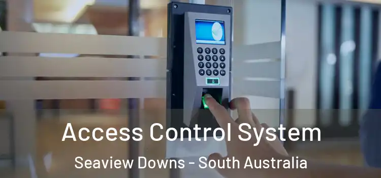 Access Control System Seaview Downs - South Australia