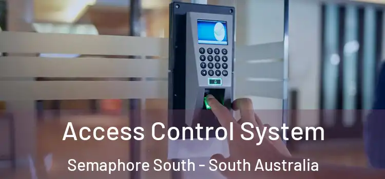 Access Control System Semaphore South - South Australia