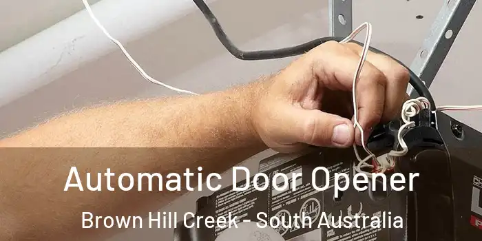 Automatic Door Opener Brown Hill Creek - South Australia