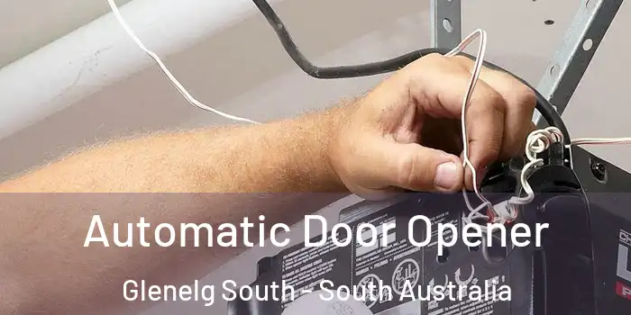 Automatic Door Opener Glenelg South - South Australia