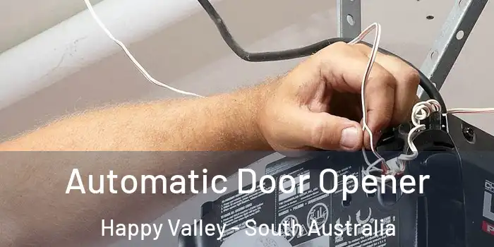 Automatic Door Opener Happy Valley - South Australia