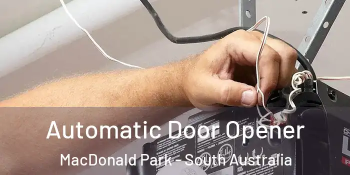Automatic Door Opener MacDonald Park - South Australia