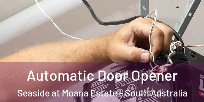 Automatic Door Opener Seaside at Moana Estate - South Australia