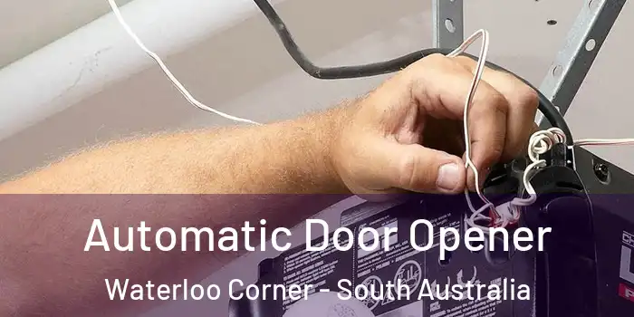 Automatic Door Opener Waterloo Corner - South Australia
