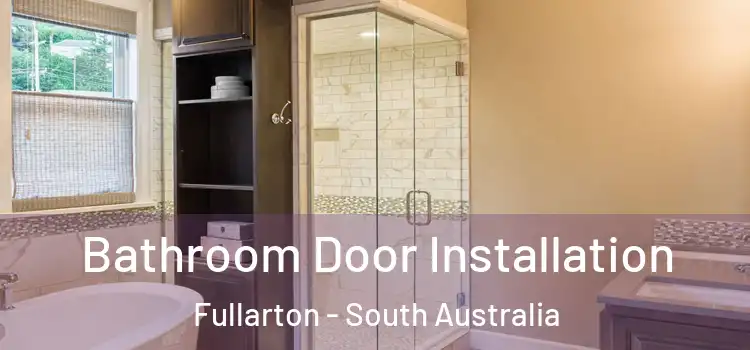 Bathroom Door Installation Fullarton - South Australia