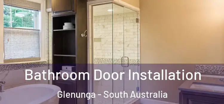 Bathroom Door Installation Glenunga - South Australia