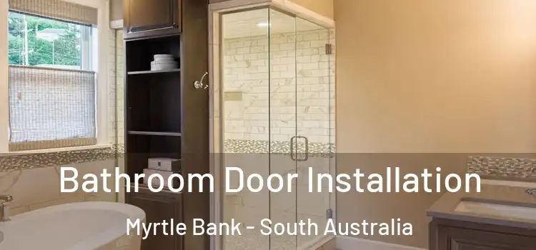 Bathroom Door Installation Myrtle Bank - South Australia