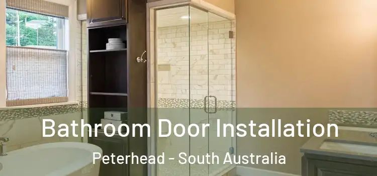 Bathroom Door Installation Peterhead - South Australia
