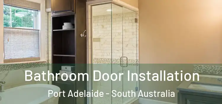 Bathroom Door Installation Port Adelaide - South Australia