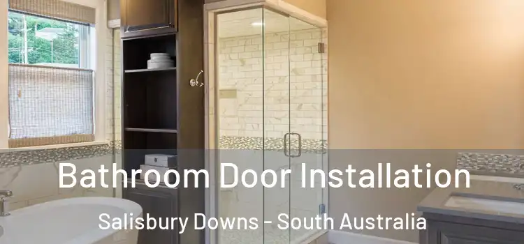 Bathroom Door Installation Salisbury Downs - South Australia