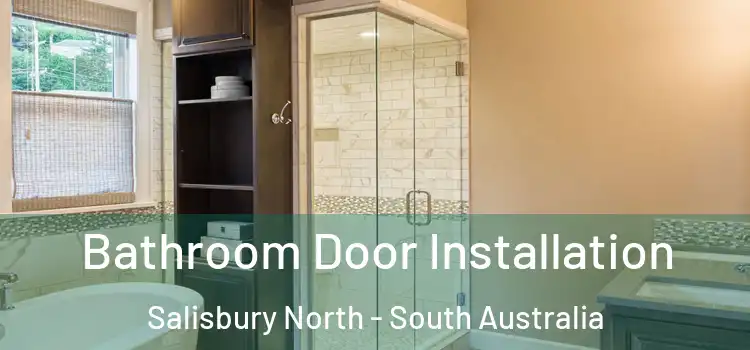 Bathroom Door Installation Salisbury North - South Australia