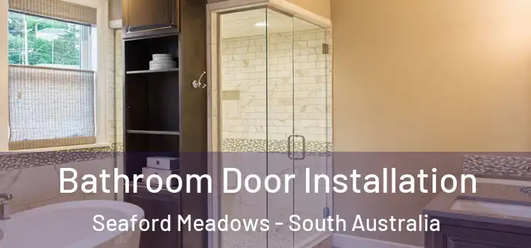 Bathroom Door Installation Seaford Meadows - South Australia