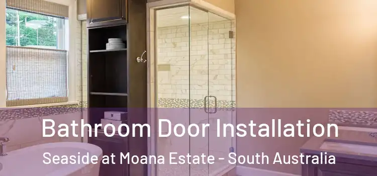 Bathroom Door Installation Seaside at Moana Estate - South Australia