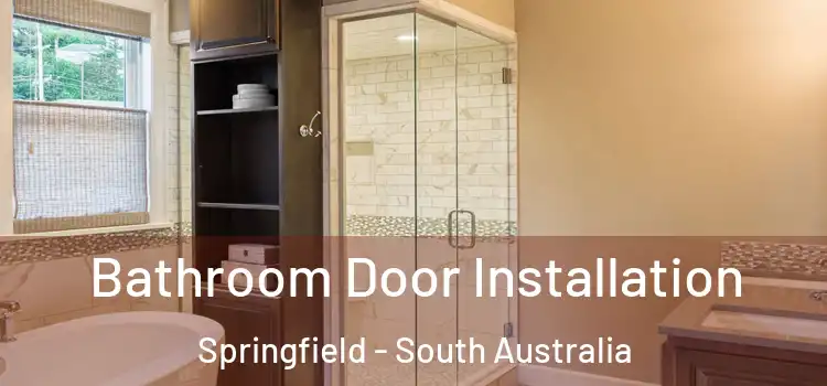 Bathroom Door Installation Springfield - South Australia