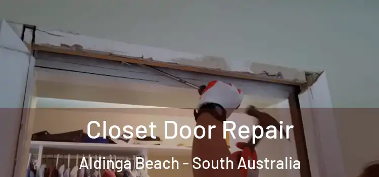 Closet Door Repair Aldinga Beach - South Australia