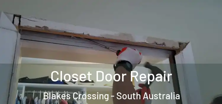 Closet Door Repair Blakes Crossing - South Australia