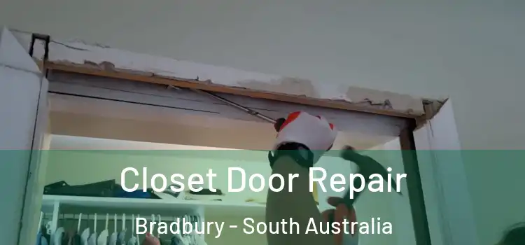 Closet Door Repair Bradbury - South Australia