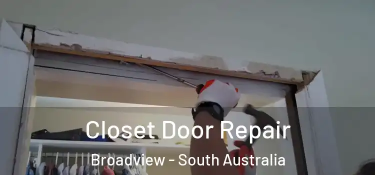 Closet Door Repair Broadview - South Australia