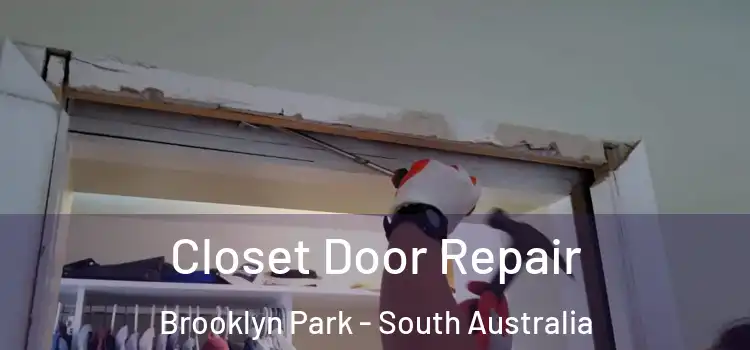 Closet Door Repair Brooklyn Park - South Australia