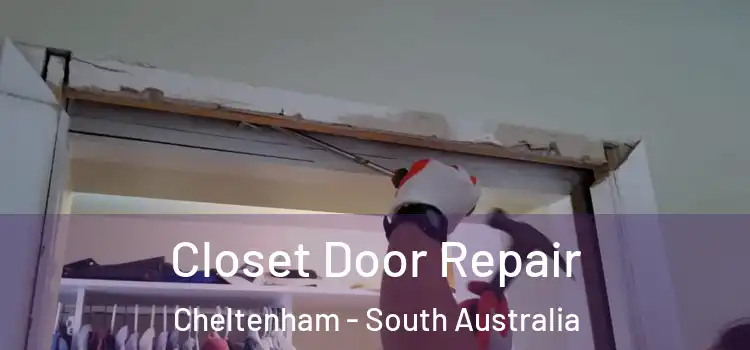 Closet Door Repair Cheltenham - South Australia