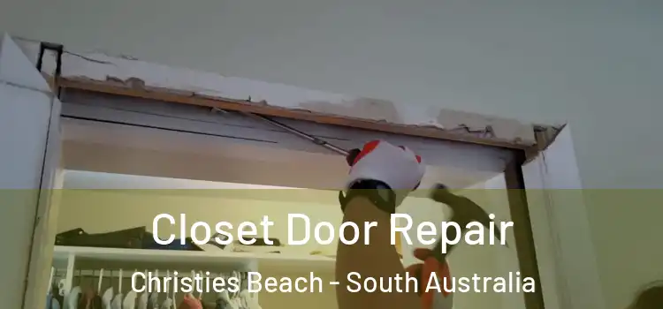 Closet Door Repair Christies Beach - South Australia