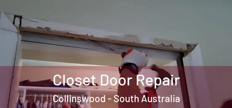 Closet Door Repair Collinswood - South Australia