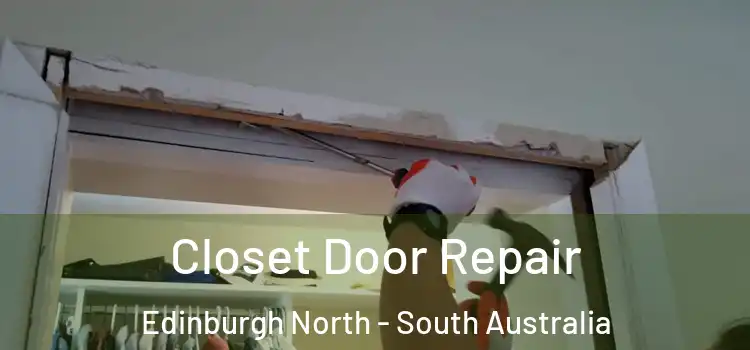 Closet Door Repair Edinburgh North - South Australia