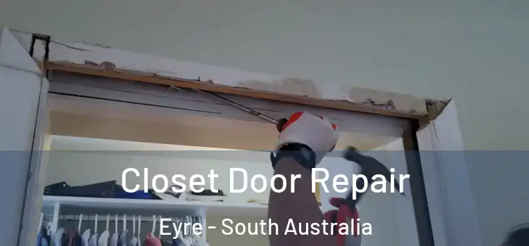 Closet Door Repair Eyre - South Australia