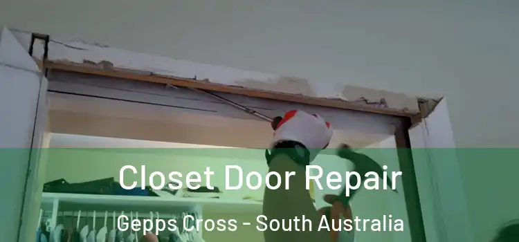Closet Door Repair Gepps Cross - South Australia
