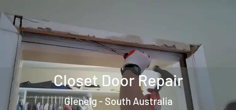 Closet Door Repair Glenelg - South Australia