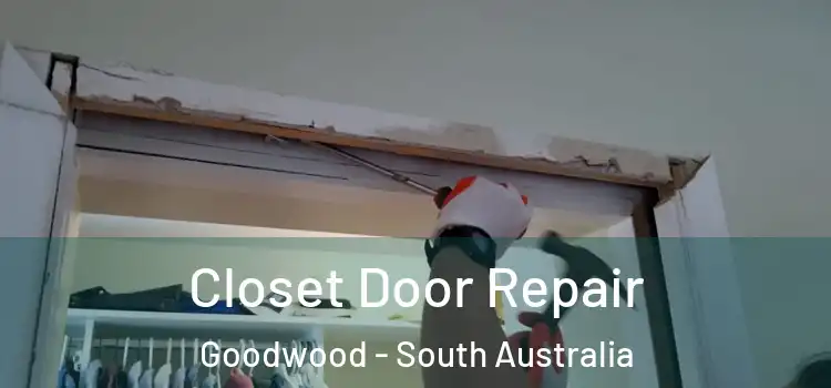 Closet Door Repair Goodwood - South Australia