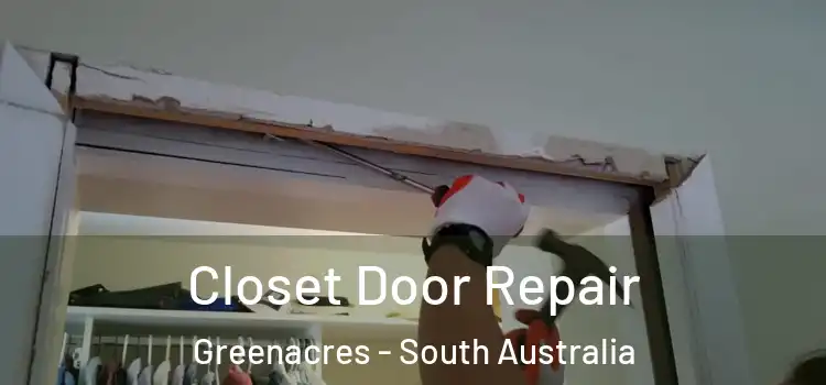 Closet Door Repair Greenacres - South Australia