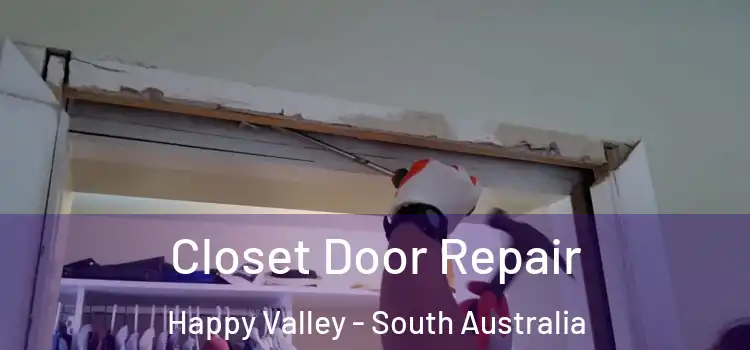 Closet Door Repair Happy Valley - South Australia