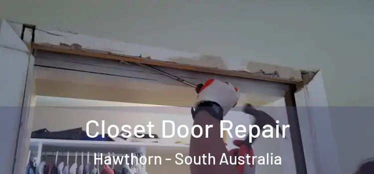Closet Door Repair Hawthorn - South Australia