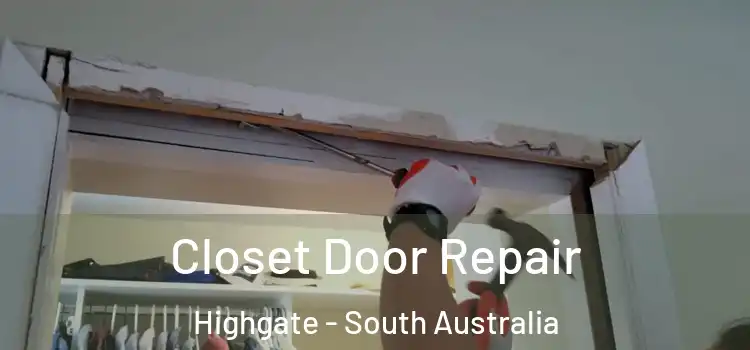 Closet Door Repair Highgate - South Australia
