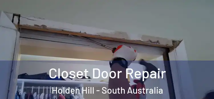 Closet Door Repair Holden Hill - South Australia