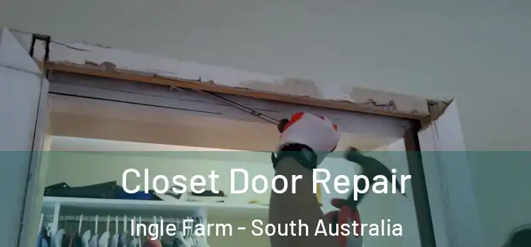 Closet Door Repair Ingle Farm - South Australia