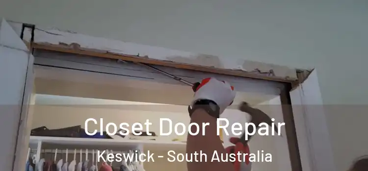 Closet Door Repair Keswick - South Australia