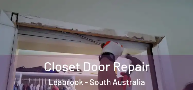 Closet Door Repair Leabrook - South Australia