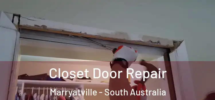 Closet Door Repair Marryatville - South Australia