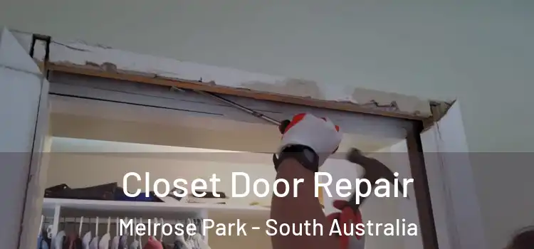 Closet Door Repair Melrose Park - South Australia
