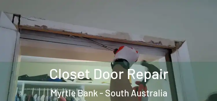 Closet Door Repair Myrtle Bank - South Australia