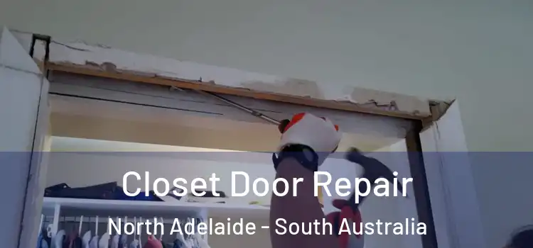 Closet Door Repair North Adelaide - South Australia