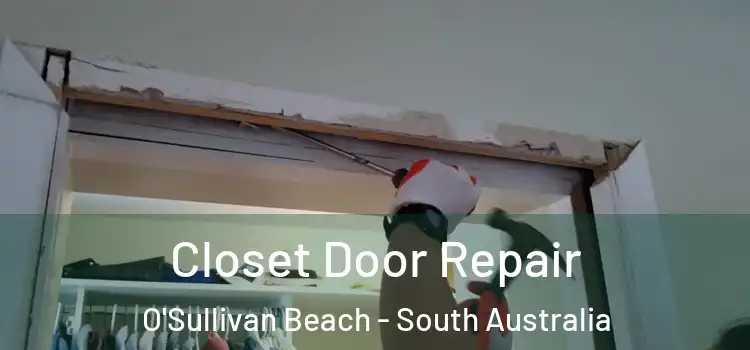 Closet Door Repair O'Sullivan Beach - South Australia