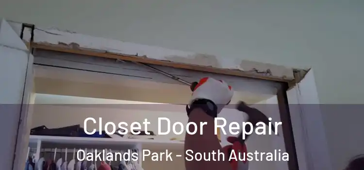Closet Door Repair Oaklands Park - South Australia