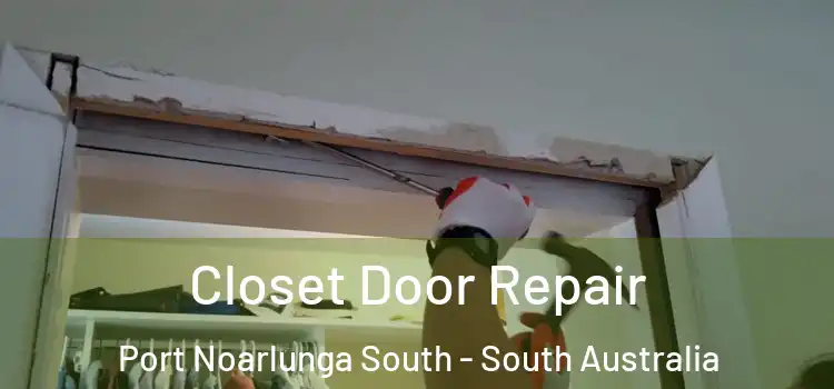 Closet Door Repair Port Noarlunga South - South Australia
